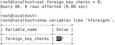 计算机生成了可选文字: rootOlocalhost>setforelgn_key_checks==0
QueryOK,0rowsaffected(0.00sec)
rootQlocalhost>
rootOlocalhost>showvarlableslike"%forelgn%
Vdridblendme
forelgn_key_checks
·＋……
1Value
一＋---－一－
｝刃「
·＋·－-－一＿
·＋
l+l+
…
+l+l+